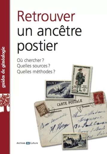 Retrouver un ancêtre postier - Raymond Poulain - ARCHIVES CULT