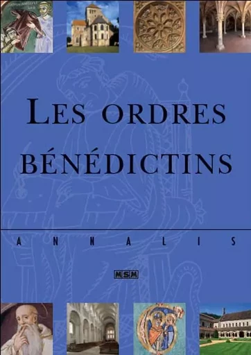 LES ORDRES BENEDICTINS-ANNALIS -  ROUX/JULIE - MSM