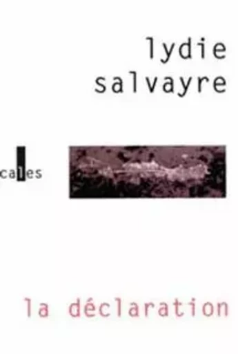 La déclaration - Lydie Salvayre - VERTICALES