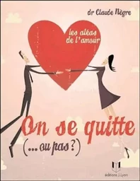 On se quitte... ou pas ? - Les aléas de l'amour