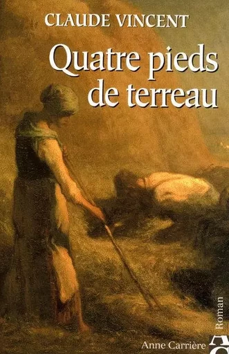 Quatre pieds de terreau - Claude Vincent - ANNE CARRIERE