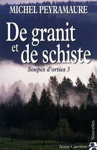 De granit et de schiste, tome 3 - Michel Peyramaure - ANNE CARRIERE