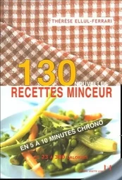 130 nouvelles recettes minceur - En 5 a 10 minutes chrono