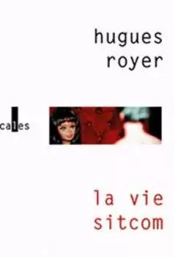 La vie sitcom - Hugues Royer - VERTICALES