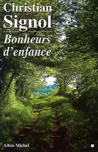 Bonheurs d'enfance - Christian Signol - ALBIN MICHEL