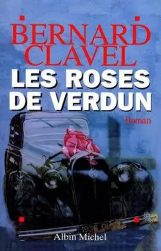 Les Roses de Verdun - Bernard Clavel - ALBIN MICHEL