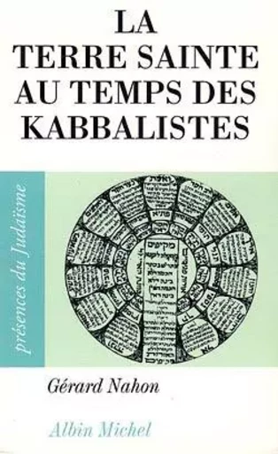 La Terre sainte au temps des kabbalistes - Gérard Nahon - ALBIN MICHEL