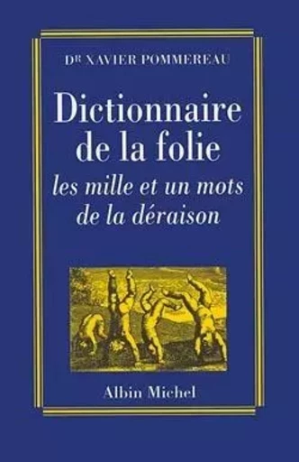 Dictionnaire de la folie - Xavier Pommereau - ALBIN MICHEL