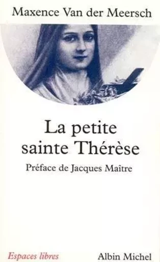 La Petite Sainte Thérèse - Maxence Van Der Meersch - ALBIN MICHEL