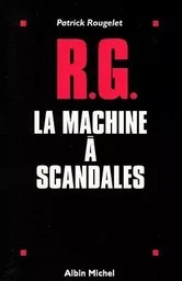 RG, la machine à scandales