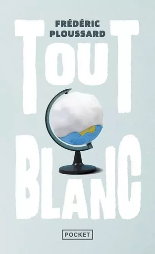 Tout blanc - Frédéric Ploussard - Univers Poche