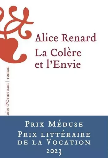 La Colère et l'Envie - Alice Renard - Héloïse d'Ormesson