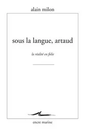 Sous la langue, Artaud