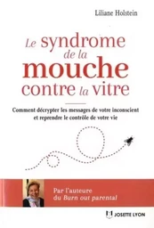 Le syndrome de la mouche contre la vitre