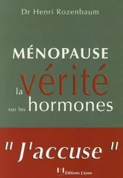 Ménopause : la vérité sur les hormones