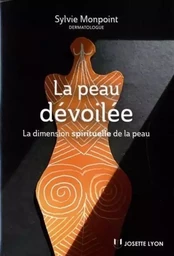 La peau dévoilée - La dimension spirituelle de la peau