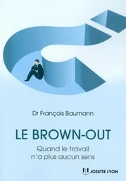 Le brown-out - Quand le travail n'a plus aucun sens