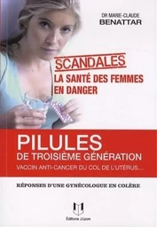 Pilules de troisième génération, vaccin anti-cancer du col de l'utérus - LA SANTE DES FEMMES EN DANG