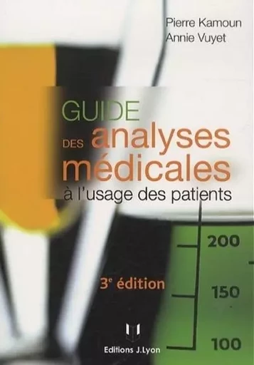 Guide des analyses médicales à l'usage des patients - Pierre Kamoun, Annie Vuyet - Tredaniel