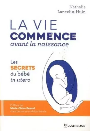 La vie commence avant la naissance - Nathalie Lancelin-Huin - Tredaniel