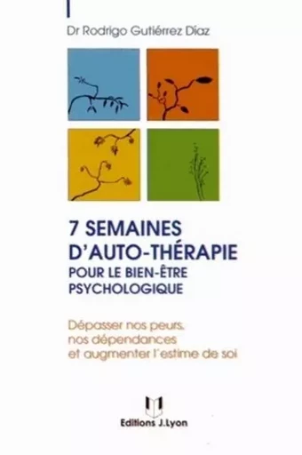 7 semaines d'auto-thérapie pour le bien-être psy chologique - Rodrigo Gutierrez diaz - Tredaniel