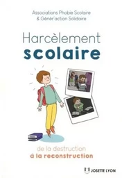 Harcèlement scolaire : de la destruction à la re construction