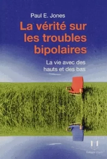 La vérité sur les troubles bipolaires - Paul E. Jones - Tredaniel