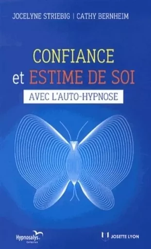 Confiance et estime de soi - avec l'auto-hypnose - Cathy Bernheim, Jocelyne Striebig - Tredaniel