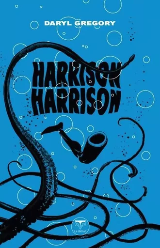 Harrison Harrison - Daryl GREGORY - BELIAL