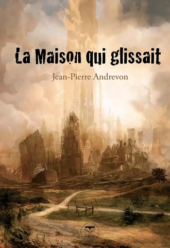 La maison qui glissait - Jean-Pierre Andrevon - BELIAL