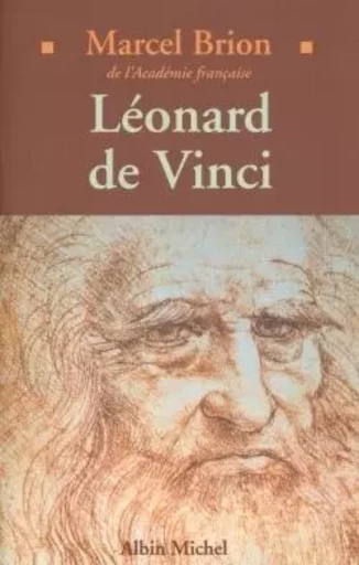 Léonard de Vinci, génie et destinée - Marcel Brion - ALBIN MICHEL