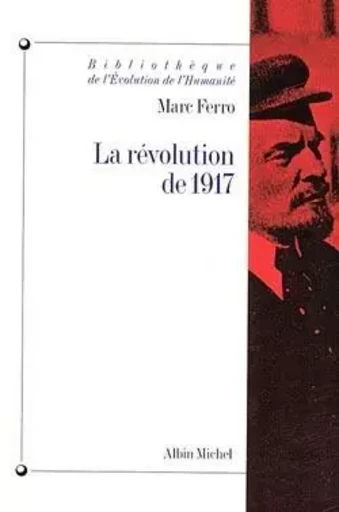 La Révolution de 1917 - Marc Ferro - ALBIN MICHEL