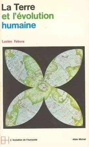 La Terre et l'évolution humaine - Lucien Febvre - ALBIN MICHEL