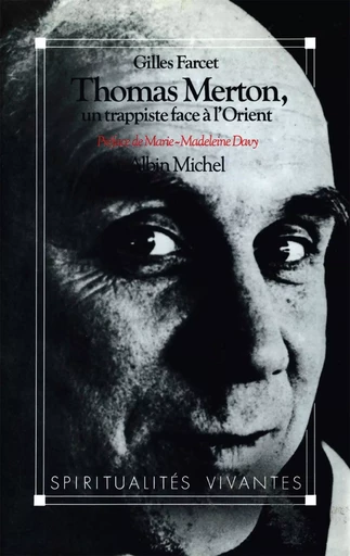 Thomas Merton, un trappiste face à l'Orient - Gilles Farcet - ALBIN MICHEL