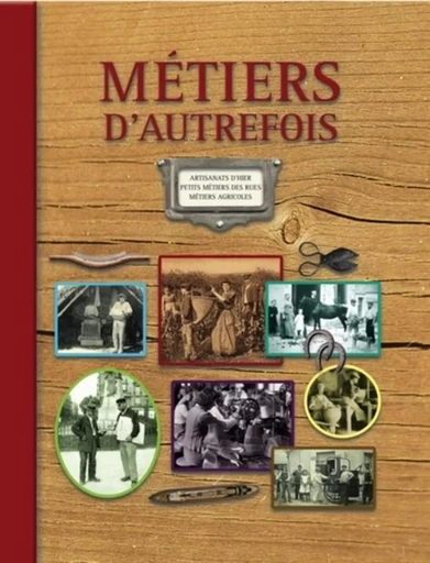 Métiers d'autrefois - 2e édition - Marie-Odile Mergnac - ARCHIVES CULT