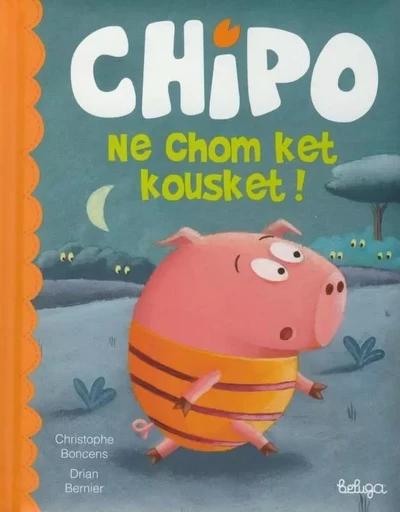 Chipo ne chom ket kousket ! - Christophe Boncens - COOP BREIZH