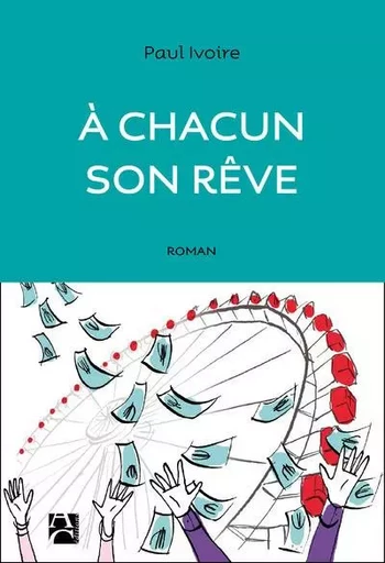 A chacun son rêve - Paul Ivoire - ANNE CARRIERE