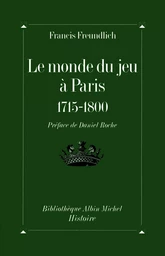 Le Monde du jeu à Paris, 1715-1800