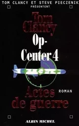 Op-Center 4. Actes de guerre