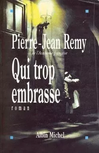 Qui trop embrasse - Pierre-Jean Remy - ALBIN MICHEL