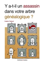 Y a-t-il un assassin dans votre arbre généalogique ?