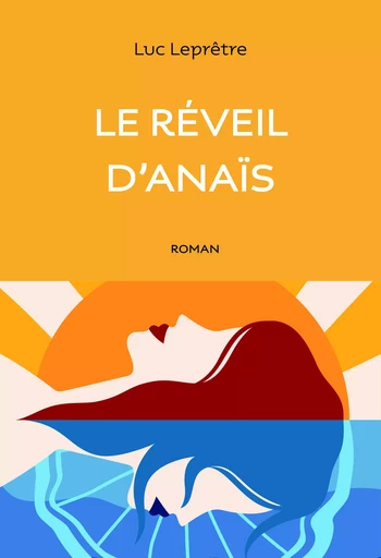 Le réveil d'Anaïs - Luc Leprêtre - ANNE CARRIERE