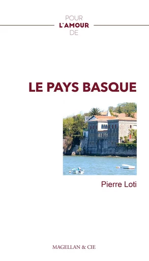 Le Pays basque -  - MAGELLAN ET CIE