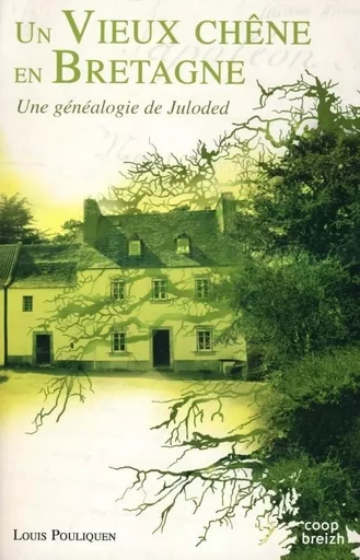 Un vieux chêne en Bretagne - une généalogie de juloded - Louis Pouliquen - COOP BREIZH