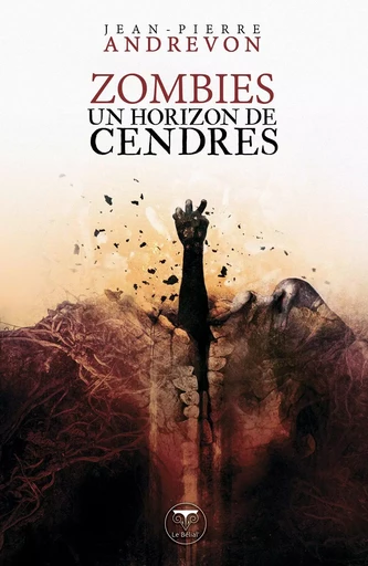 Zombies un horizon de cendres -  ANDREVON JEAN-PIERRE - BELIAL