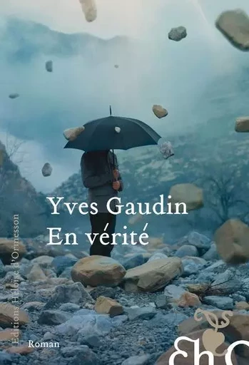 En vérité - Yves Gaudin - Héloïse d'Ormesson