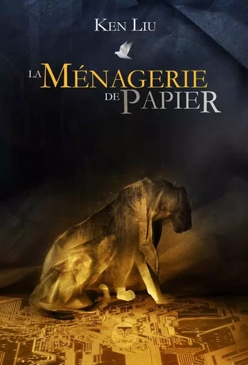 La ménagerie de papier -  LIU KEN - BELIAL