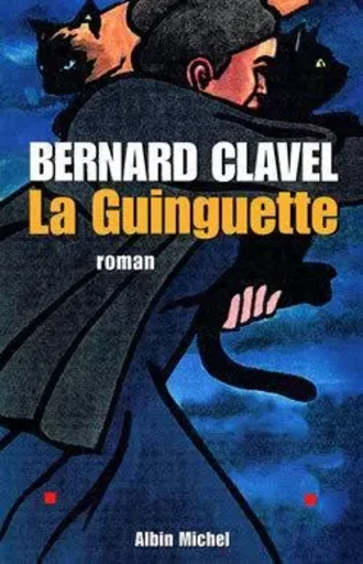 La Guinguette - Bernard Clavel - ALBIN MICHEL