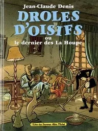 Drôles d'Oisifs ou le Dernier des La Houpe