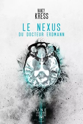 Le nexus du docteur Erdmann - NANCY KRESS - BELIAL